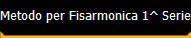 Metodo per Fisarmonica 1^ Serie